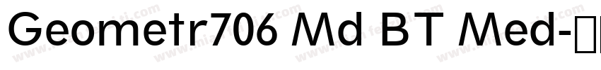 Geometr706 Md BT Med字体转换